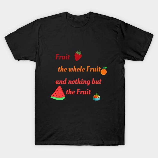 Nothing but the fruit T-Shirt by naturalsepiafashions